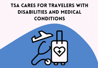TSA Cares for Travelers with Disabilities and Medical Conditions